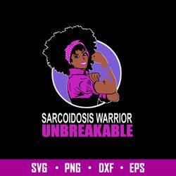 Sarcoidosis Warrior Unbreakable Svg, Woman Svg, Png Dxf Eps File