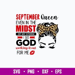 September Queen Even In The Midst Of My Storm I See God Working It Out For Me  Svg, Png Dfx Eps File