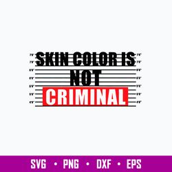 Skin Color Is Not Criminal With Mugshot Chart Svg, Png Dxf Eps File