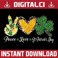 Funny Peace Love Shamrock Patty's Day St Patrick's Day PNG Sublimation Designs