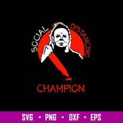 Social Distancing Champion Svg, Michael Myers Champion Svg, Png Dxf Eps File