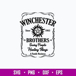Supernatural Whiske Sine 1983 Brothers Saving People Hungting Things A Family Business Svg, Png Dxf Eps File