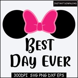 Best Day Ever SVG | best day SVG, minnie svg, mickey svg design file for Cricut Silhouette Design Space
