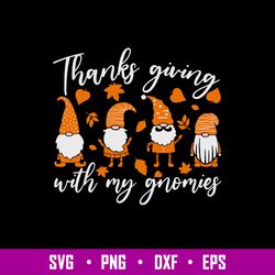 Thanksgiving With My Gnomies Svg, Gnomies Svg, Png Dxf Eps File