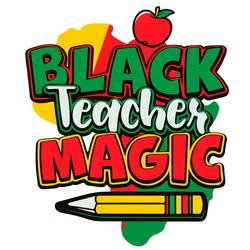 Black Teacher Magic Svg, Black Teacher Svg, Black Teachers Matter