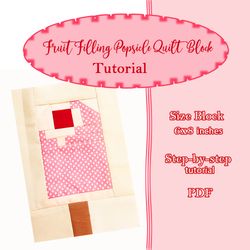 Fruit Filling Popsicle Quilt Block Pattern Sewing Tutorial, How to Sew Fruit Ice Cream Block PDF, Summer Quilt Block