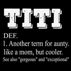 Titi Definition SVG, Titi Noun SVG, Definition Mom Funny SVG, Titi Svg, Funny Quotes Svg