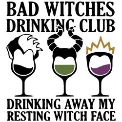 Bad Witches Drinking Club Drinking Away My Resting Witch Face Svg,