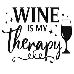 Wine Is My Therapy Svg, Funny Alcohol Svg, Wine Svg, Beer Svg, Wine Svg