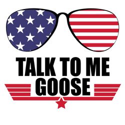 Talk To Me Goose Top Gun Patriotic Fighter Pilot Aviator SVG