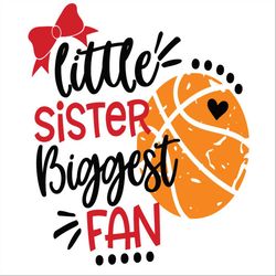 Basketball Sister Svg, Little Sister Biggest Fan, Basketball Svg,