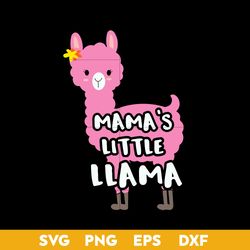 Mama's Little Llama Svg, Mommy Svg, Mother's Day Svg, Png Dxf Eps File