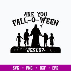 Are You Fall o Ween Jesus Svg, Jesus Svg, Png Dxf Eps Digital File