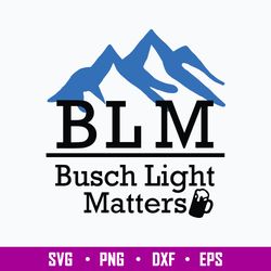 B L M Busch Light Matters Svg, Busch Light Svg, Png Dxf Eps Digital File