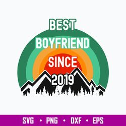 Best Boyfriend Since 2019 Sv, Boy Friend Svg, Png Dxf Eps Digital File