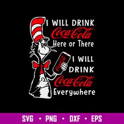 I Will Drink Coca Cola Or There I Will Drink Coca Cola Everwhere Svg, Coca Cola Svg, Cat In The Hat Svg, Png Dxf Eps Fil