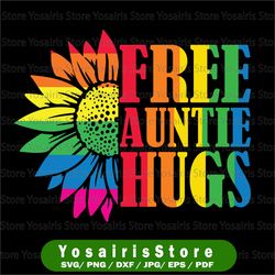 Proud LGBT Free Auntie Hugs Svg, LGBT Pride Month Svg, Love Is Love, Pride Flower Svg, Queer Svg, Funny Gay Pride Svg