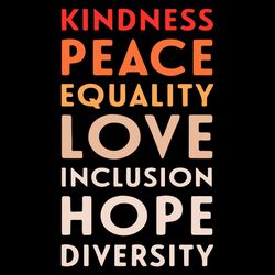 Peace Love Inclusion Equality Diversity Svg, Peace Love SVG, Kindness Svg