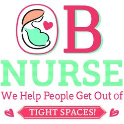 Ob Nurse We Help People Get Out Of Tight Spaces Svg, Nurse Svg, Ob Svg, Pregnant Svg