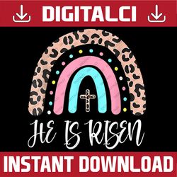 Leopard Rainbow He Is Risen Easter Day Christians Christ Easter Day Png, Happy Easter Day Sublimation Design