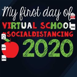 My First Day Of Virtual School, Social Distancing 2020, Quarantine, Quarantine Svg, Online Class, Back To School, Back T