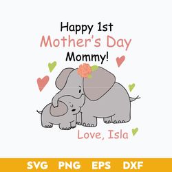 Happy 1st Mother's Day Mommy Love Isla Svg, Mother's Day Svg, Png Dxf Eps Digital File