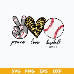 Peace Love Baseball Mom Svg, Baseball Mom Svg, Mother's Day Svg, Png Dxf Eps Digital File