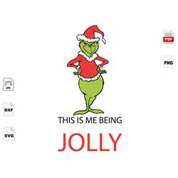 This Is Me Being Jolly, Christmas Svg, Christmas Grinch Svg, The Grinch, Grinch Svg, The Grinch Lover Svg, Grinch Cut Fi
