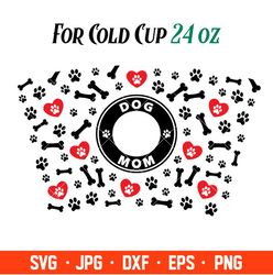 Dog Mom Full Wrap Svg, Starbucks Svg, Coffee Ring Svg, Cold Cup Svg, Cricut, Silhouette Vector Cut File
