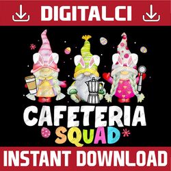 Cute Cafeteria Squad Happy Easter Day Gnome Easter Day Png, Happy Easter Day Sublimation Design