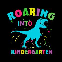 Roaring into Kindergarten Blue Dinosaur SVG PNG