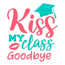 Kiss My Class Goodbye Lips Graduation Cap SVG PNG