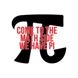 Come To The Math Side We Have Pi Black Pi SVG PNG