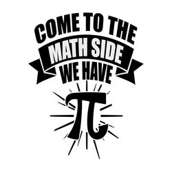 Come To The Math Side We Have Pi Black Banner SVG Silhouette