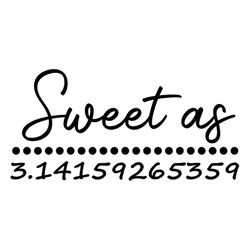 Sweet As Pi Number 3.14159265359 SVG Silhouette