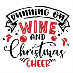 Running on Wine and Christmas Cheer SVG PNG