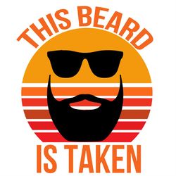 This Beard Is Taken Funny Beard SVG PNG