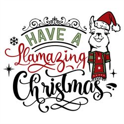 Have a Llamazing Christmas SVG PNG, Christmas Sayings SVG