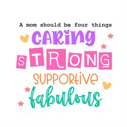 Mom Caring Strong Supportive Fabulous SVG PNG