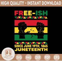 Free-ish Since 1865 Juneteenth Svg, African American History Svg, Raised Fist Free-ish Since 1865 SVG for Juneteenth Cel