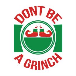 Don't be a grinch SVG PNG, grinch SVG, logo SVG, reindeer SVG