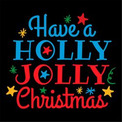 Have a Holly Jolly Christmas Stars SVG PNG, Christmas Sayings SVG