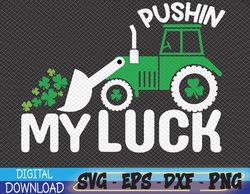 Pushin' My Luck SVG, Funny St Patricks Day Svg , Lucky Charm Svg, Tractor Svg,