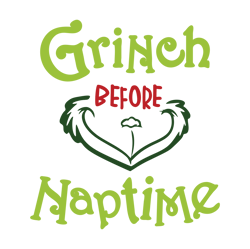 Grinch Naptime Svg, Grinch Christmas Svg, The Grinch Svg, Grinch Hand Svg, Grinch Face Png File Cut Digital Download