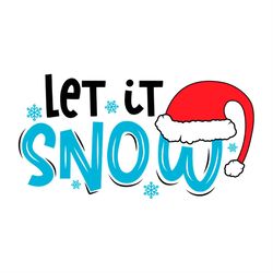Let It Snow Wearing Santa Claus Hat SVG PNG