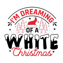 I'm Dreaming Of A White Christmas SVG PNG
