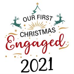 Our First Chritmas Engaged 2021 PNG Sublimetion Designs