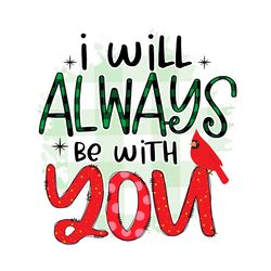 I will always be with you SVG PNG, bird SVG, snow SVG