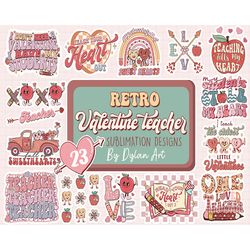 23 Retro Valentine Teacher Sublimation Png Bundle Class full of sweetheart Loved Cupids favorite Teacher rainbow Teachin