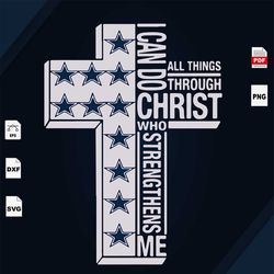 I can do all things through christ who strengthens me, Dallas Cowboys Football, Dallas Cowboys Shirt, the Cross, the cro